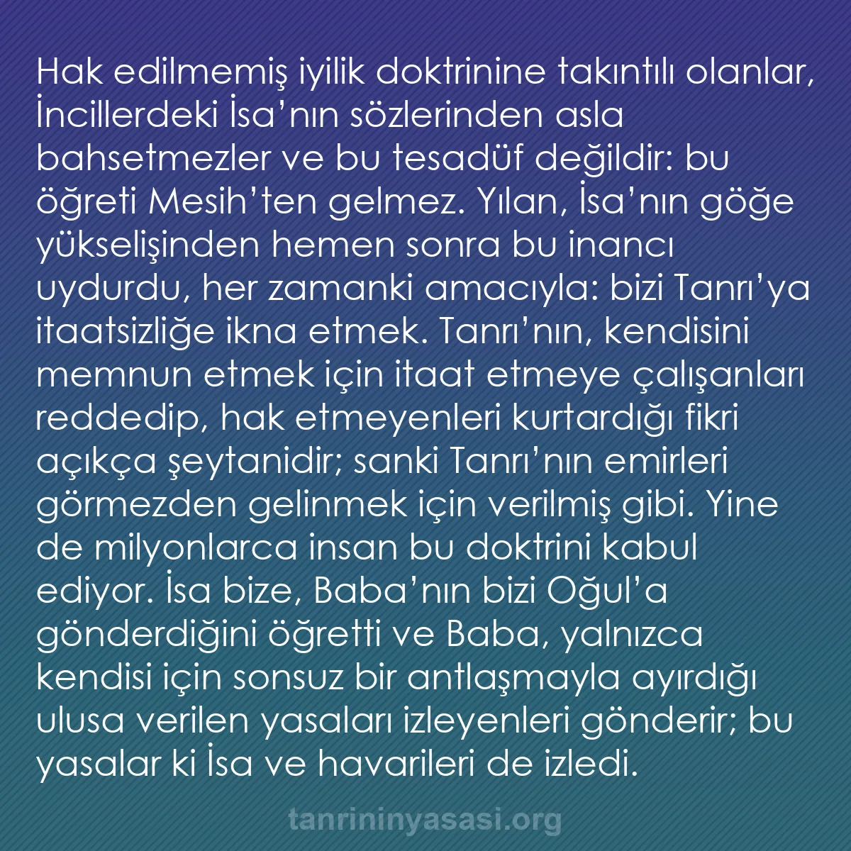 b0597 - Tanrı’nın Yasası hakkında gönderi: "Hak edilmemiş iyilik" doktrinine takıntılı olanlar, İncillerdeki...