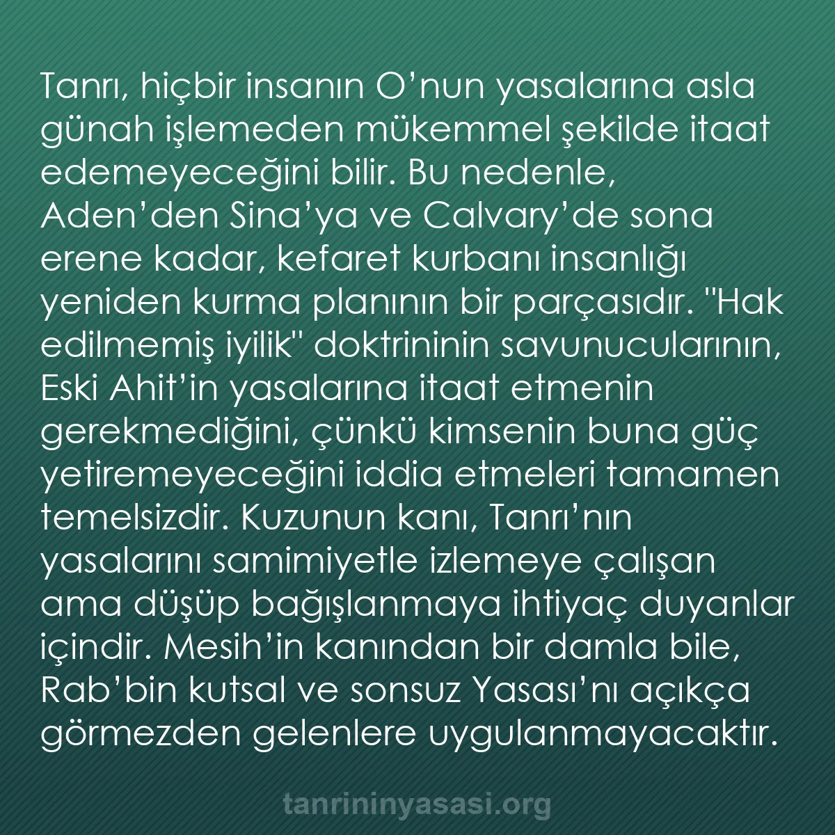 b0600 - Tanrı’nın Yasası hakkında gönderi: Tanrı, hiçbir insanın O’nun yasalarına asla günah işlemeden...